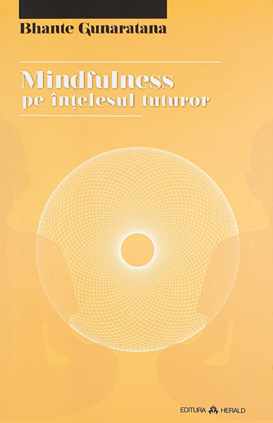 Mindfulness pe intelesul tuturor | Bhante Gunaratana