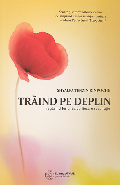 Traind pe deplin | Shyalpa Tenzin Rinpoche