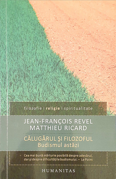 Calugarul si filozoful-budismul astazi | Jean-Francois Revel, Matthieu Ricard