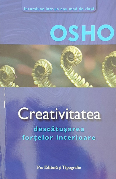 Creativitatea-descatusarea fortelor interioare | Osho