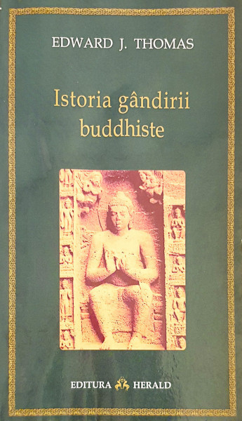 Istoria gandirii buddhiste | Edward J. Thomas