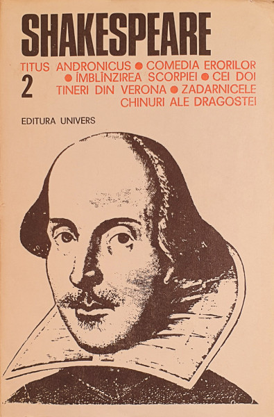 Opere 2-Titus Andronicus * Comedia erorilor * Imblanzirea scorpiei * Cei doi tineri din Verona… | William Shakespeare