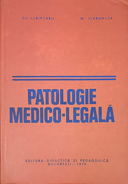 Patologie medico-legala | Gh. Scripcaru, M. Terbancea