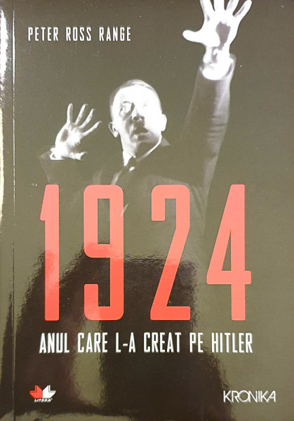 1924. Anul care l-a creat pe Hitler | Peter Ross Range