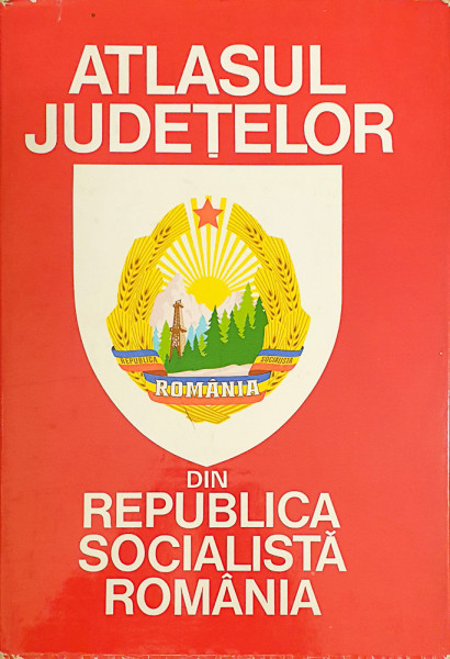 Atlasul judetelor din Republica Socialista Romania | ***