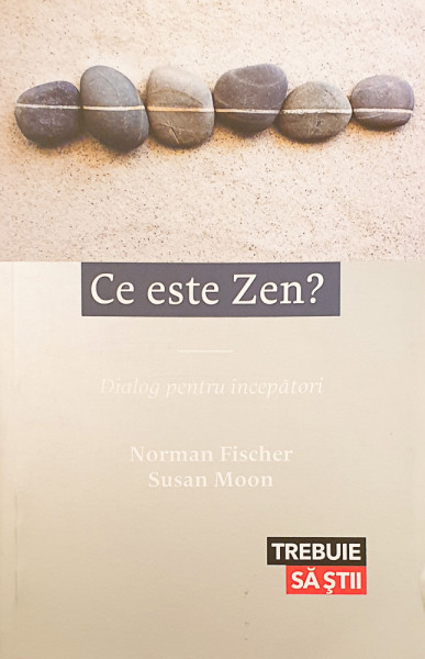 Ce este Zen? | Norman Fischer, Susan Moon