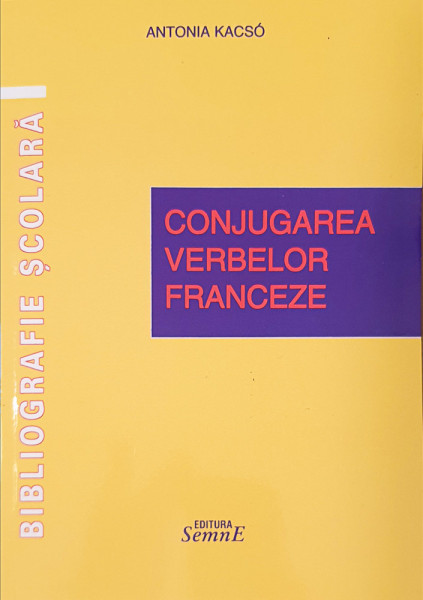 Conjugarea verbelor franceze | Antonia Kacso