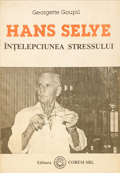 Hans Selye-intelepciunea stresului | Georgette Goupil