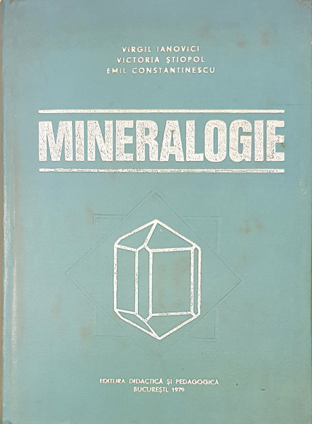 Mineralogie | Virgil Ianovici, Victoria Stiopol, Emil Constantinescu