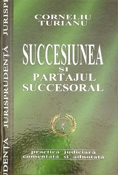 Succesiunea si partajul succesoral | Corneliu Turianu