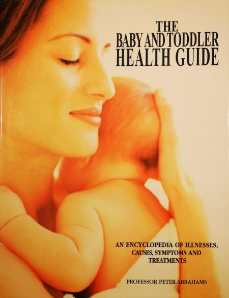 The Baby and Toddler Health Guide | Peter Abrahams