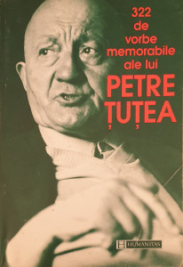 322 de vorbe memorabile ale lui Petre Tutea | ***