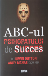 ABC-ul psihopatului de succes | Kevin Dutton, Andy McNab