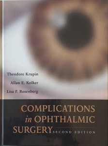 Complications in Ophthalmic Surgery | Theodore Krupin, Allan E. Kolker, Lisa F. Rosenberg