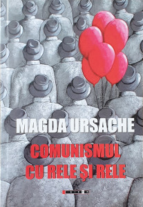 Comunismul cu rele si rele | Magda Ursache