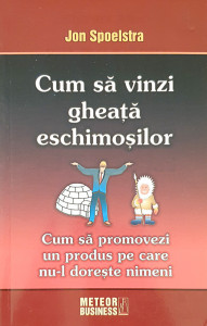 Cum sa vinzi gheata eschimosilor | Jon Spoelstra