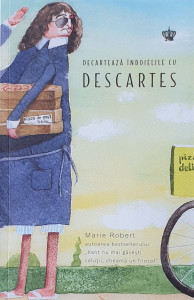 Decarteaza indoielile cu Descartes | Marie Robert