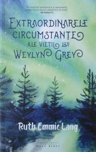 Extraordinarele circumstante ale vietii lui Weylyn Grey | Ruth Emmie Lang
