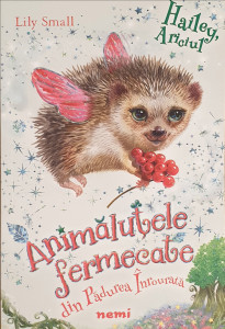 Hailey, ariciul-Animalutele fermecate din Padurea Inrourata | Lily Small