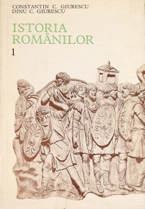 Istoria romanilor | Constantin C. Giurescu, Dinu C. Giurescu