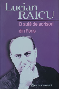 O suta de scrisori din Paris | Lucian Raicu