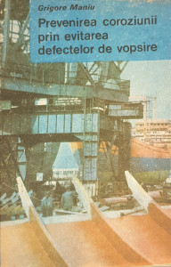 Prevenirea coroziunii prin evitarea defectelor de vopsire | Grigore Maniu