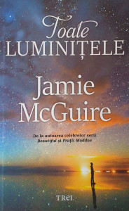 Toate luminitele | Jamie McGuire