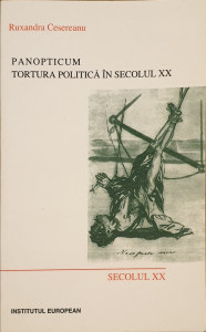 Tortura politica in secolul XX | Ruxandra Cesereanu