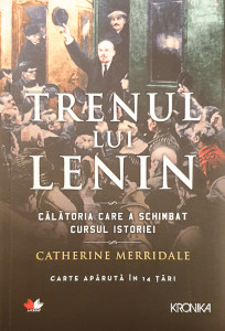 Trenul lui Lenin | Catherine Merridale