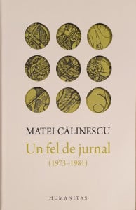 Un fel de jurnal (1973-1981) | Matei Calinescu