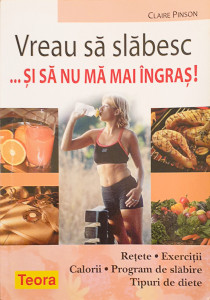 Vreau sa slabesc…si sa nu ma mai ingras! | Claire Pinson