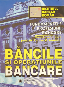 Bancile si operatiunile bancare | Lucian C. Ionescu