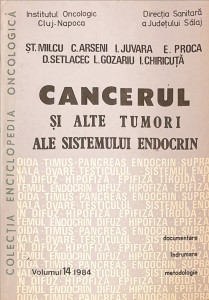 Cancerul si alte tumori ale sistemului endocrin | St. Milcu, C. Arseni, I. Juvara, E. Proca, D. Setlacec, L. Gozariu, I. Chiricuta