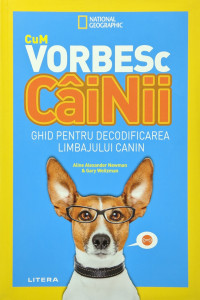 Cum vorbesc cainii | Aline Alexander Newman, Gary Weitzman