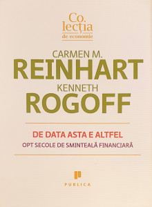 De data asta e altfel | Reinhart Carmen M., Rogoff Kenneth