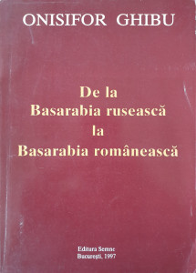 De la Basarabia ruseasca la Basarabia romaneasca | Onisifor Ghibu