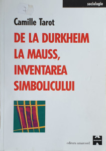 De la Durkheim la Mauss, inventarea simbolicului | Camille Tarot