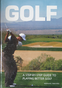 Golf-A Step-by-Step Guide to Playing Better Golf | Rob Bluck, Tessa Paul