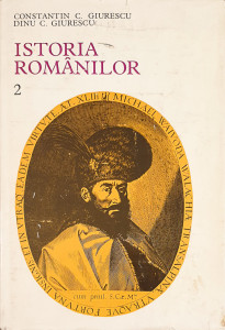 Istoria romanilor | Constantin C. Giurescu, Dinu C. Giurescu