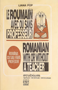 Le roumain avec ou sans professeur/Romana cu sau fara profesor | Liana Pop