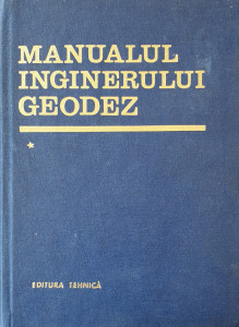 Manualul inginerului geodez | Colectiv de autori