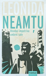 Blondul impotriva umbrei sale | Leonida Neamtu
