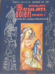 Colinde din judetul Maramures | Pamfil Biltiu, Gheorghe Gh. Pop