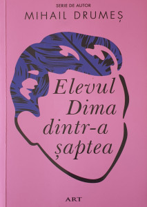 Elevul Dima dintr-a saptea | Mihail Drumes