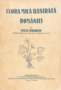 Flora mica ilustrata a Romaniei | Iuliu Prodan