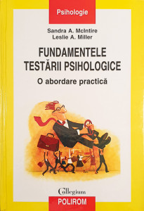 Fundamentele testarii psihologice-o abordare practica | Sandra A. McIntire, Leslie A. Miller