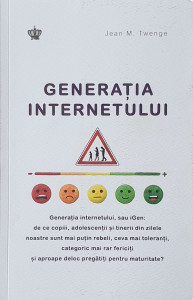 Generatia internetului | Jean M. Twenge