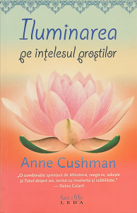 Iluminarea pe intelesul prostilor | Anne Cushman