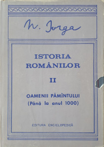 Istoria romanilor II-Oamenii pamantului(pana la anul 1000) | Iorga N.