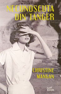 Necunoscuta din Tanger | Christine Mangan